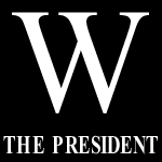 W - The President